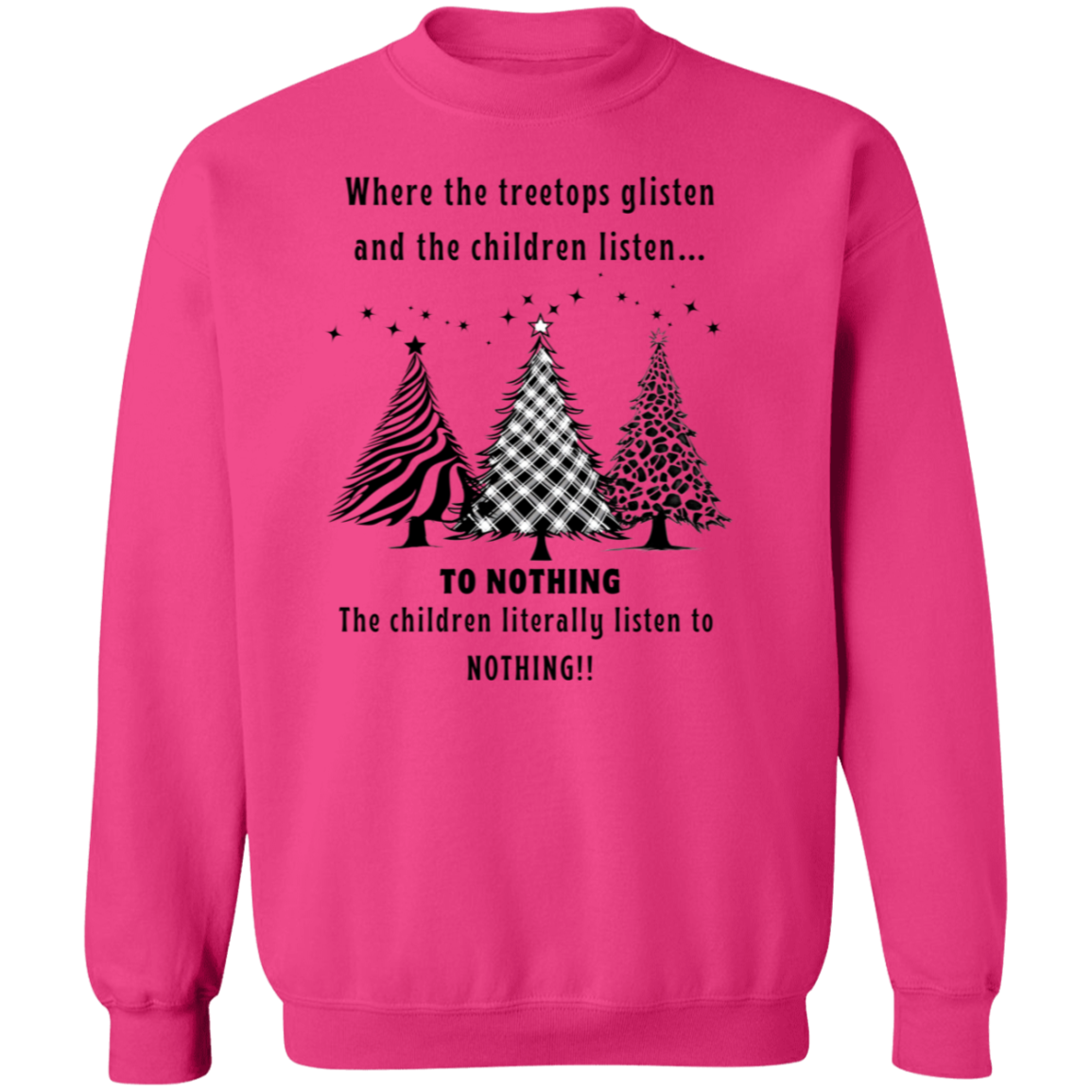 Children Listen To Nothing Ladies Funny Christmas Pullover Sweatshirt