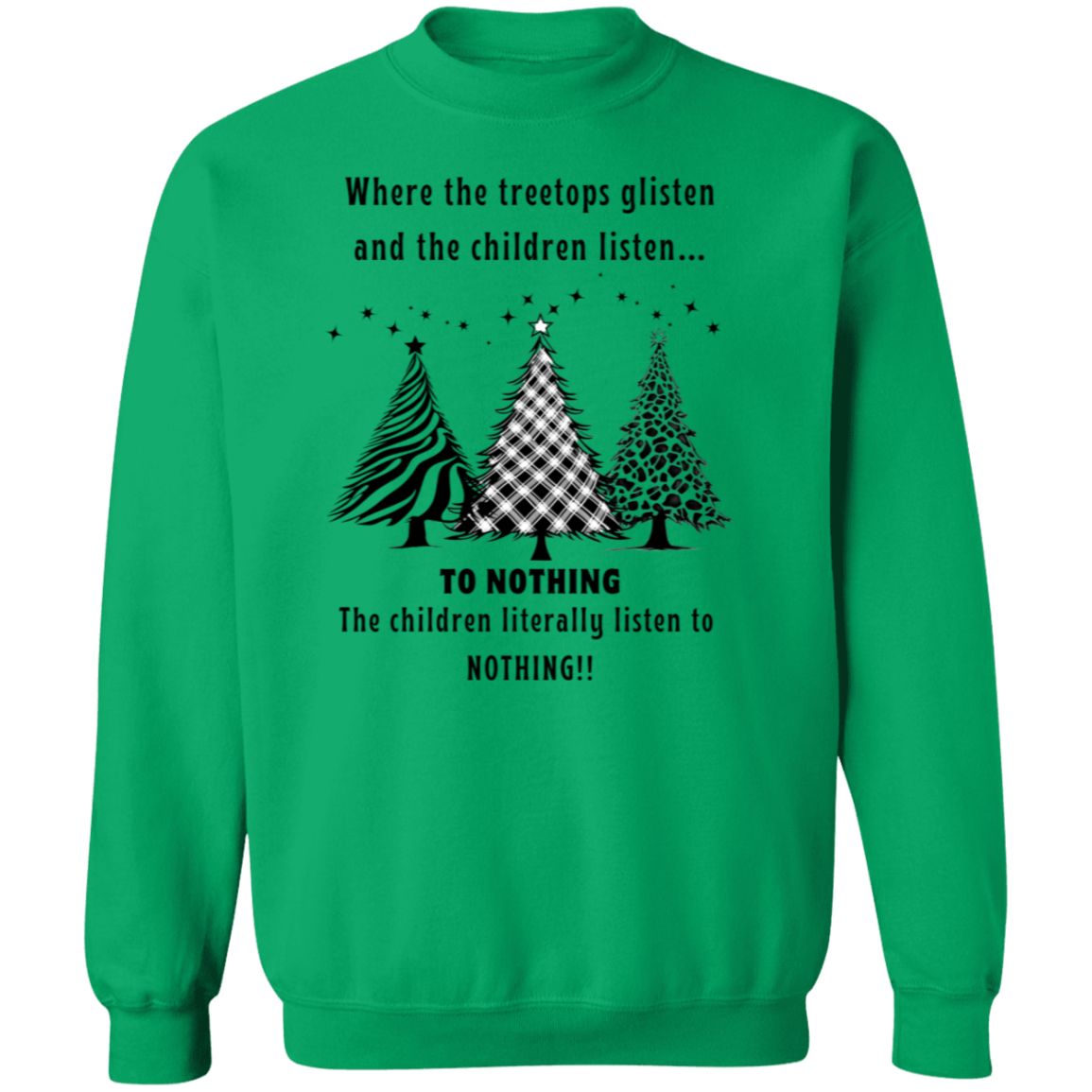 Children Listen To Nothing Ladies Funny Christmas Pullover Sweatshirt