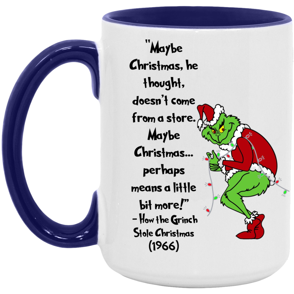 Festive Santa Grinch Quote The Meaning of Christmas/ 15oz Ceramic Coffee Mug/ Color Options