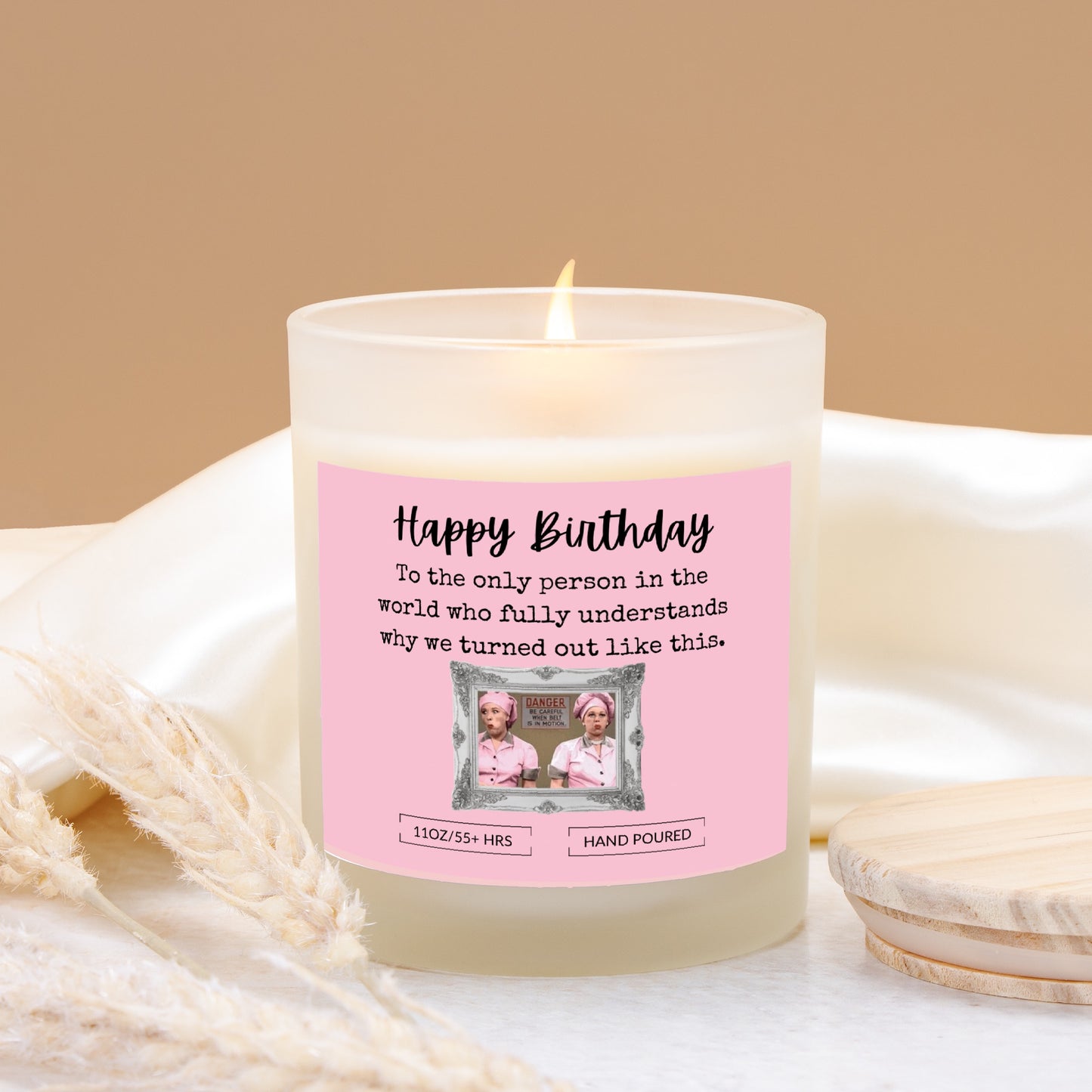 Happy Birthday Funny Gift/Lucy & Ethel/ Candle Frosted Glass (Hand Poured 11 oz)