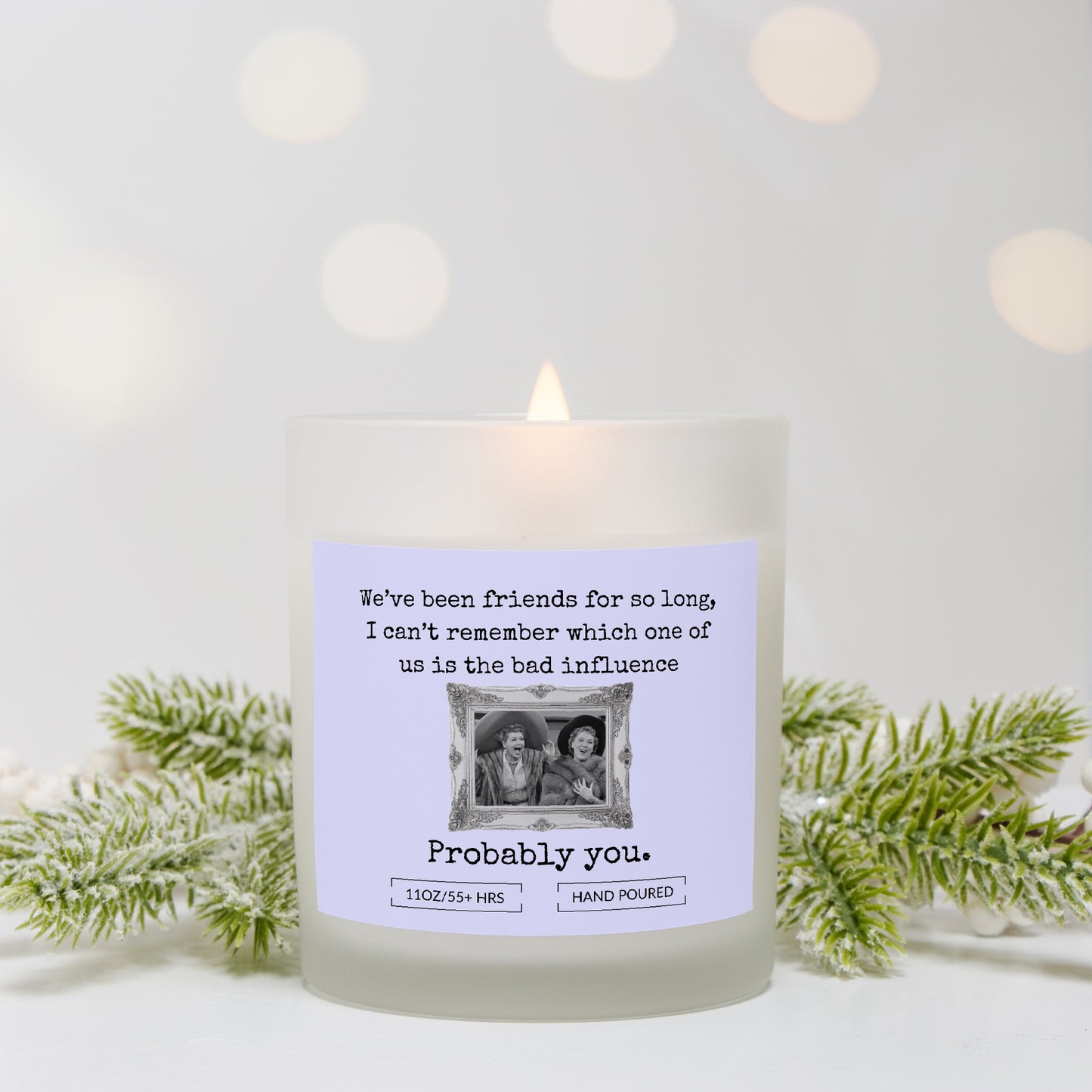 Funny Friends / Lucy & Ethel/ BFF Humor Gift Frosted Glass Candle (Hand Poured 11 oz)