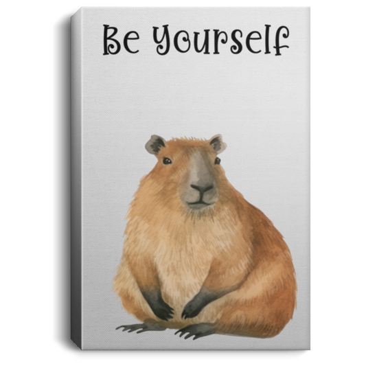 BE YOURSELF CAPYBARAS/ GALLERY WRAPPED PORTRAIT CANVAS .75 IN THICK