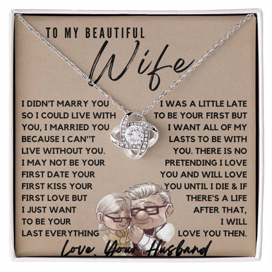 MY WIFE/ LOVE YOU UNTIL I DIE/ LOVE KNOT NECKLACE