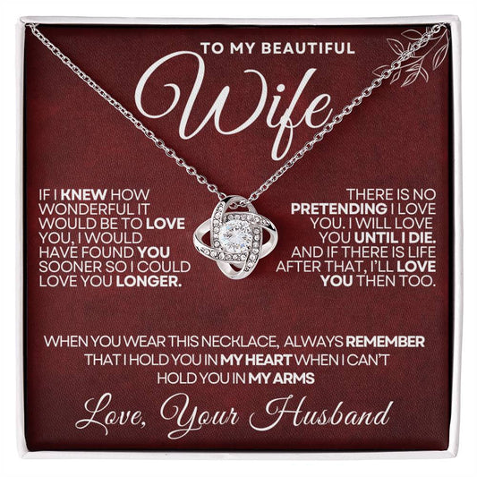 TO MY BEAUTIFUL WIFE/LOVE YOU UNTIL I DIE/ LOVE KNOT NECKLACE