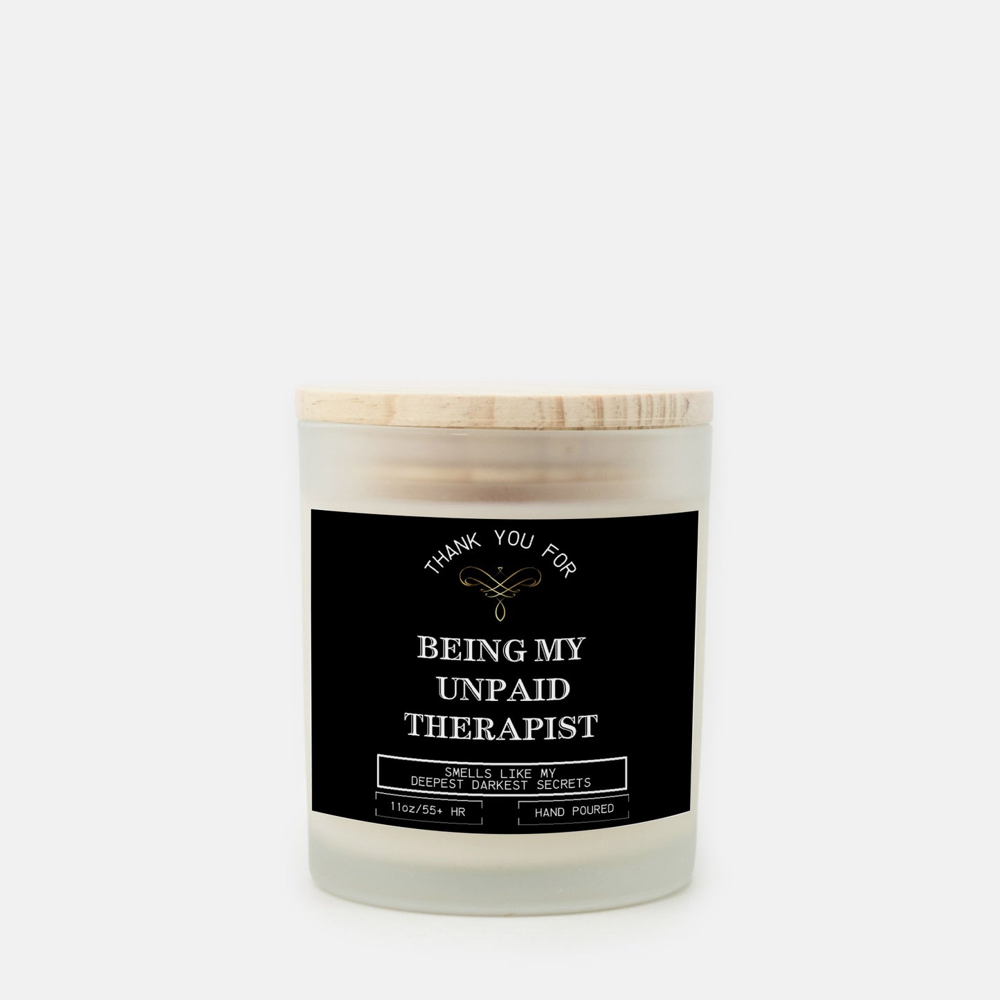 Best Friend Funny Gift, Thank You For Being My Unpaid Therapist, Hand Poured Scented or Unscented Soy Wax Candle  11 oz)