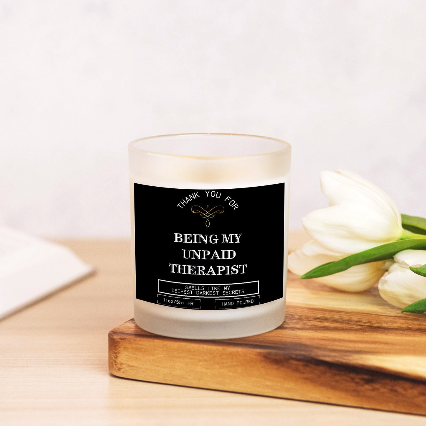 Best Friend Funny Gift, Thank You For Being My Unpaid Therapist, Hand Poured Scented or Unscented Soy Wax Candle  11 oz)